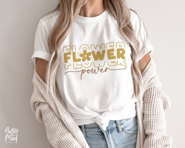 Flower Power SVG PNG, Flower SVG, Flower Child Svg, Inspirational Svg, Wild Flower Svg, Floral Shirt Svg, Png Cut files Sublimation - 1.jpg