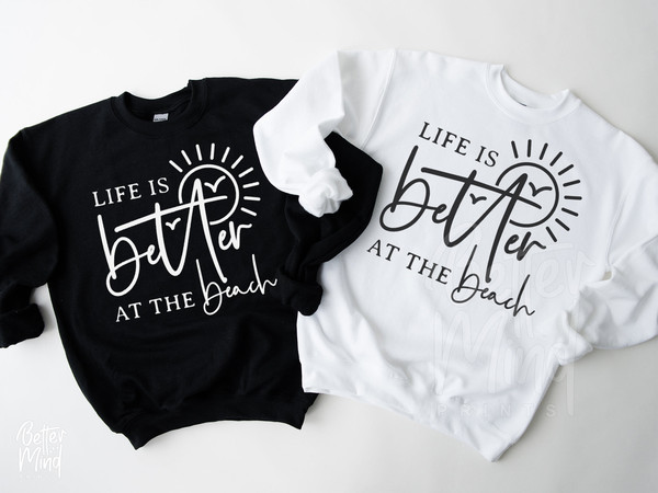 Life Is Better At The Beach SVG PNG, Beach Life Svg, Summer Vibes Svg, Vacation Svg, Summer Svg, Holiday Shirts Svg, Beach Shirt Svg - 6.jpg