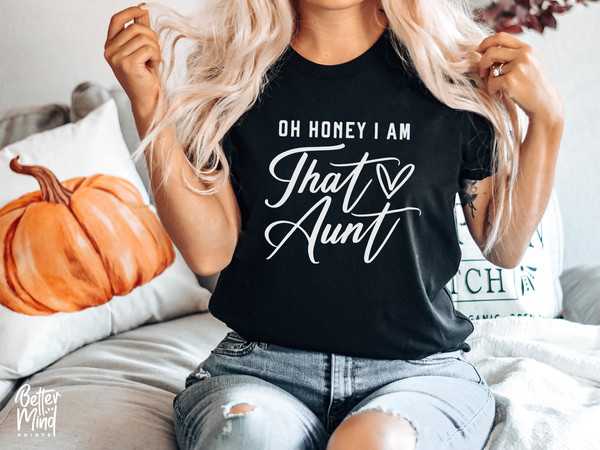 Oh honey I am that aunt SVG PNG, Auntie Svg, Best aunt SVG, Sarcastic Svg, Auntie svg, png, dfx, Svg Files For Cricut, Digital File - 2.jpg