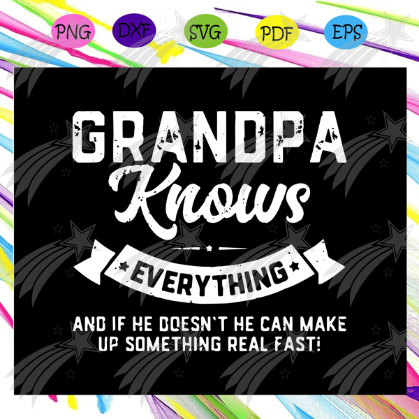 Grandpa knows everything svg, fathers day svg, fathers day g - Inspire ...