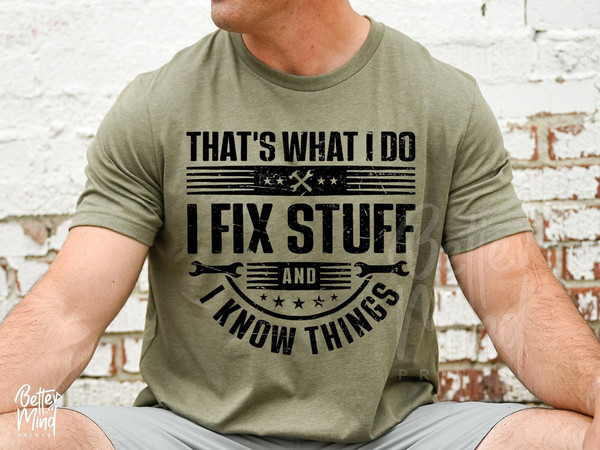 That's What I Do I Fix Stuff And I Know Things SVG PNG,  Father's day svg, Funny Dad svg, Dad Day Svg, Gift For Dad, Cricut File - 1.jpg