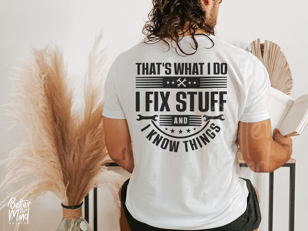 That's What I Do I Fix Stuff And I Know Things SVG PNG,  Father's day svg, Funny Dad svg, Dad Day Svg, Gift For Dad, Cricut File - 2.jpg
