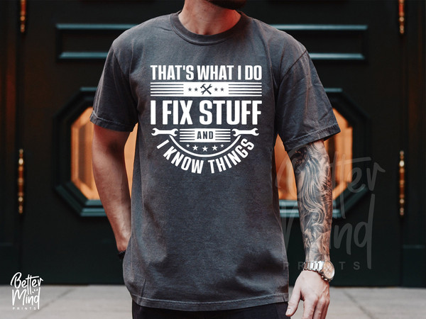 That's What I Do I Fix Stuff And I Know Things SVG PNG,  Father's day svg, Funny Dad svg, Dad Day Svg, Gift For Dad, Cricut File - 3.jpg