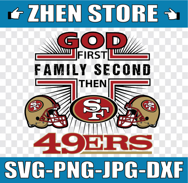 San Francisco 49ers God First Family Second Then 49ers Football