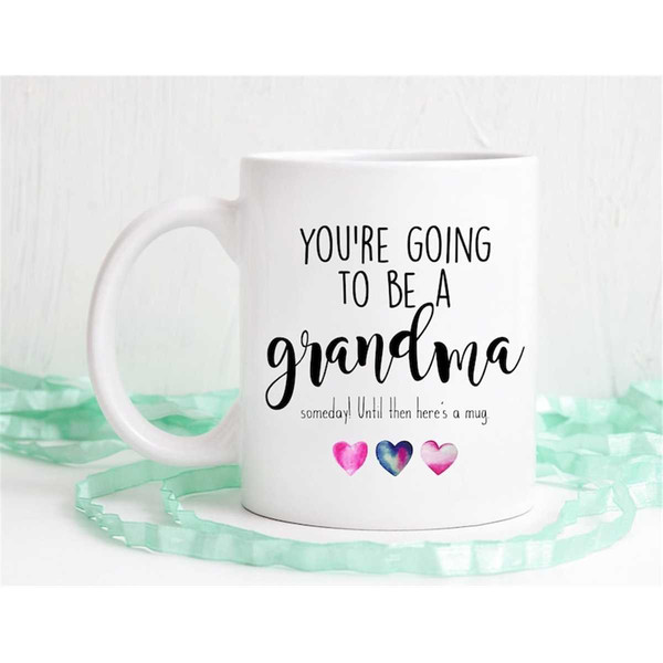 MR-562023171326-youre-going-to-be-a-grandma-someday-until-then-image-1.jpg