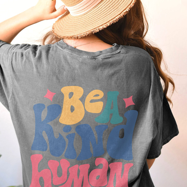 Comfort Colors® Be A Kind Human Shirt, Positive Shirt, Inspirational Shirt, Aesthetic Shirt, Preppy Vsco Shirt, Sweatshirt For Women Trendy - 3.jpg