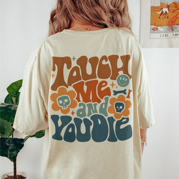 Touch Me You Die Comfort Colors® Shirt, Positive Shirt, Inspirational Tshirt, Aesthetic Shirt, Preppy Vsco Shirt, Trendy Shirt - 1.jpg