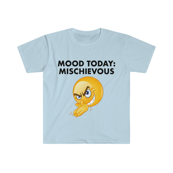 Funny Meme TShirt, Mood Today MISCHIEVOUS Joke Tee, Gift Shirt - 4.jpg