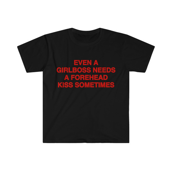 Funny Y2K Meme TShirt, Even a Girlboss Needs a Kiss Sometimes 2000's Celebrity Style Joke Tee, Gift Shirt for Her - 2.jpg