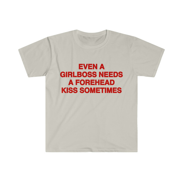 Funny Y2K Meme TShirt, Even a Girlboss Needs a Kiss Sometimes 2000's Celebrity Style Joke Tee, Gift Shirt for Her - 3.jpg