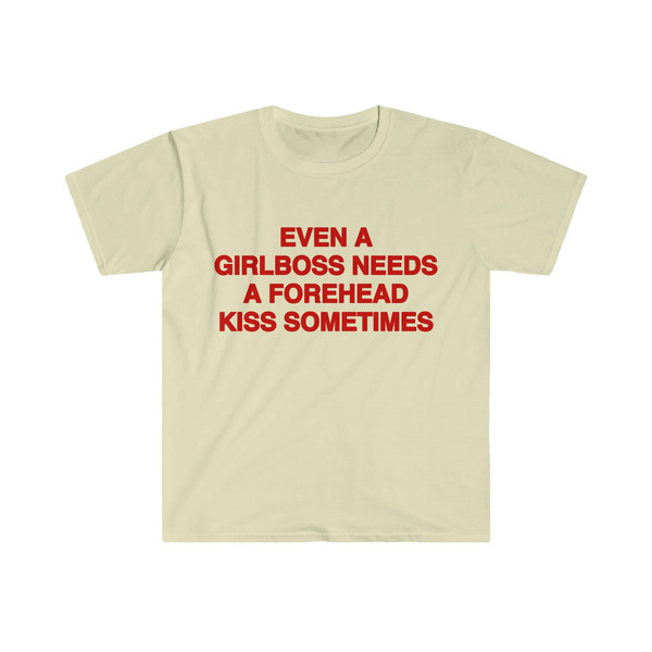 Funny Y2K Meme TShirt, Even a Girlboss Needs a Kiss Sometimes 2000's Celebrity Style Joke Tee, Gift Shirt for Her - 5.jpg