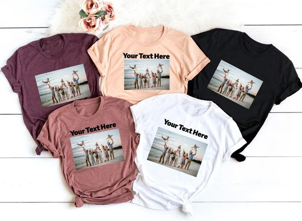 Custom text and photo shirt, Custom Photo Shirt, Custom text shirt, Photo Shirt, Customized Photo Shirt, Make Your Own Shirt, Your Photo - 2.jpg
