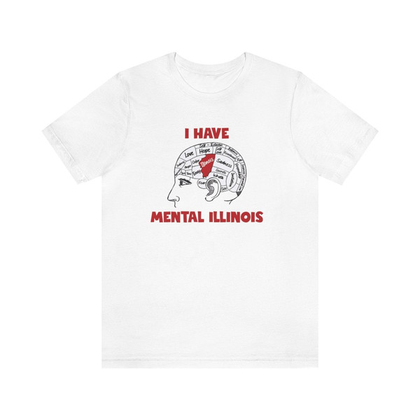 I Have Mental Illinois Shirt, Mental Illinois Shirt, Funny I Have Mental Ill-inois Shirt, Illinois T-Shirt, Unisex Tee, Big on Internet - 1.jpg