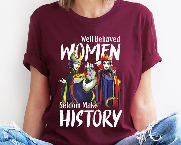 Disney Villains Ursula Evil Queen Maleficent Shirt  Disney Well Behaved Women Seldom Make History Tee  Disney Birthday  Walt Disney World - 2.jpg