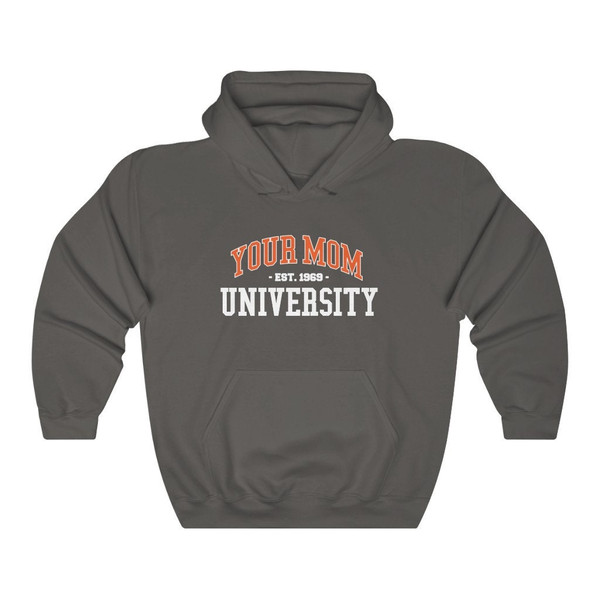 Your Mom University Hoodie  University of Your Mom Sweatshirt  Unisex Hoodie - 3.jpg