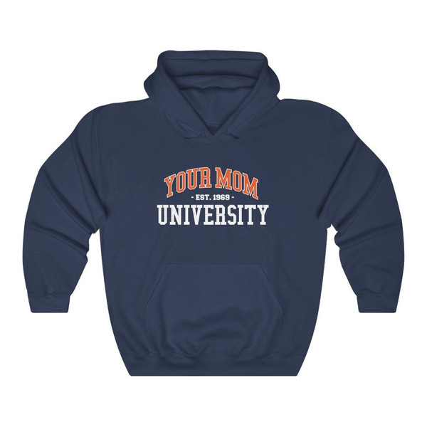 Your Mom University Hoodie  University of Your Mom Sweatshirt  Unisex Hoodie - 4.jpg