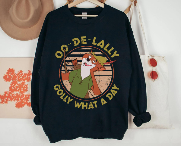 Robin Hood Oo De Lally Golly What A Day Sweatshirt  Retro 90s Disney T-shirt  Magic Kingdom Tee  Disneyland Family Vacation Trip - 1.jpg