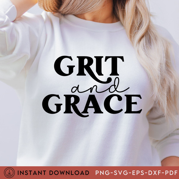 Grit and Grace SVG, Hustle Svg, Grind Svg, Hustle Hard Svg, Southern and Grace Svg, Women Shirts, DXF, PDF, Cricut Files - 5.jpg