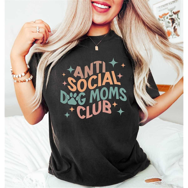 MR-106202315185-anti-social-dog-moms-club-shirt-dog-mom-shirt-gift-for-dog-image-1.jpg