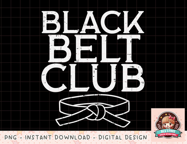 Black Belt Club Cool Karate Taekwondo Kung Fu Jiu Jitsu Gift png, instant download, digital print.jpg