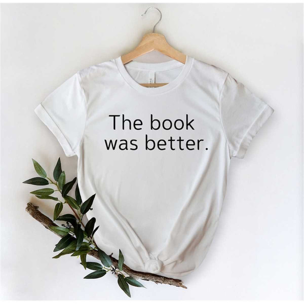 MR-1262023102533-the-book-was-better-shirt-book-lover-shirt-bookworm-shirt-image-1.jpg