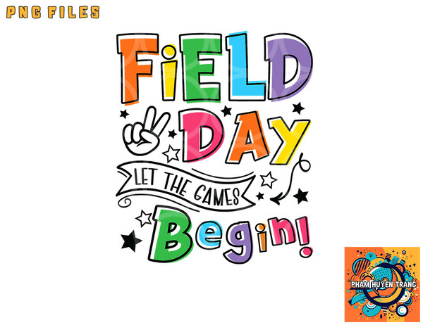 Field Day Let The Games Begin Kids Boys Girls Teachers Gifts png, digital download copy.jpg