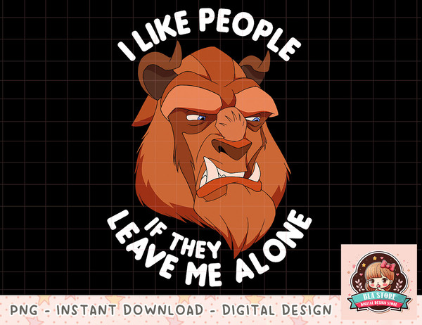 Disney Beauty And The Beast Face People Leave Me Alone png, instant download, digital print.jpg