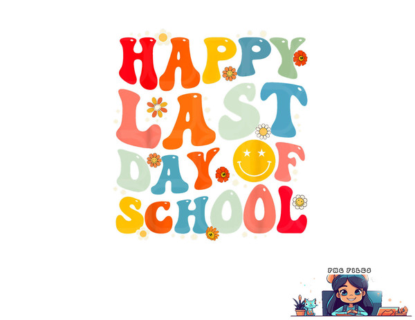 Groovy Happy Last Day of School Teacher Student Graduation png, digital download copy.jpg