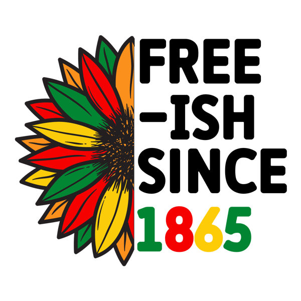 Free-Ish Since 1865-01.png