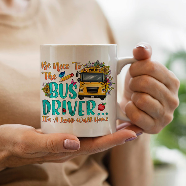 Be Nice To The Bus Driver It's A Long Walk Home,Png School Bus Driver Shirt, Back To School Shirt, Bus Driver Gift, Bus Driver Coworker Png - 3.jpg