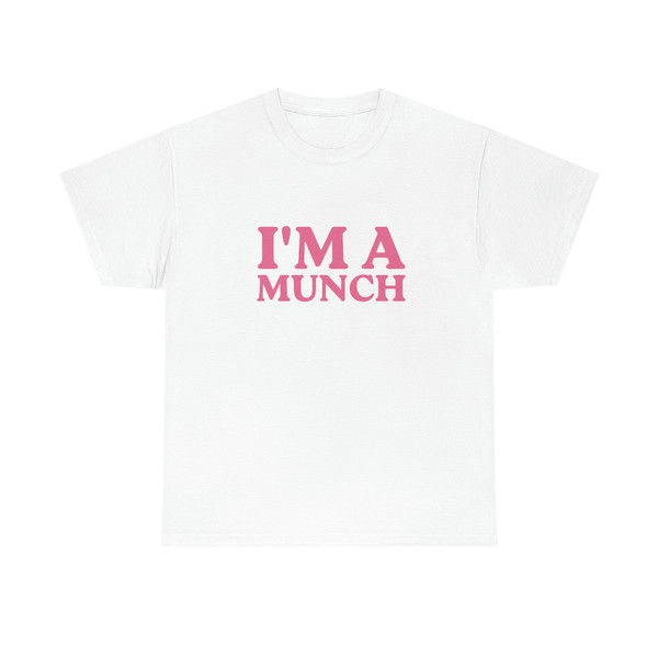 I'm A Munch Shirt