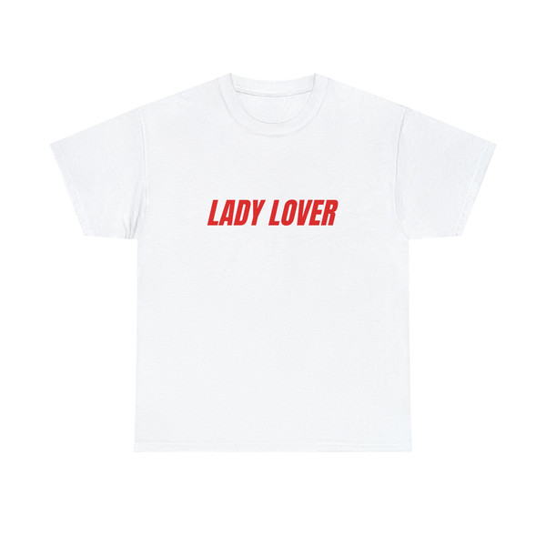 Lady Lover - Unisex T-Shirt, Lesbian Bisexual Pride Shirt, Funny WLW Couple Shirts, LGBTQ Pride - 4.jpg