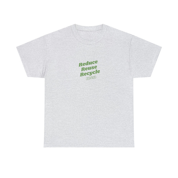 Reduce Reuse Recycle Men - Unisex T-Shirt, Funny Shirt, Y2K Style, 2000s, Green, Trendy, Pinterest Shirt - 3.jpg