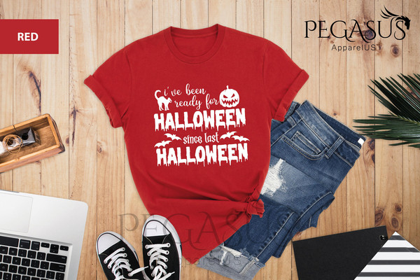 Halloween Shirt, I Have Been Ready For Halloween Since Last, Halloween T-Shirt, Funny Halloween Shirt, Halloween Party Shirt, Fall Shirt - 5.jpg