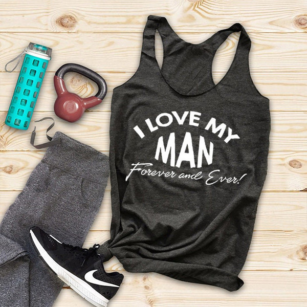 I Love My Man Forever and Ever Tank, Husband and Wife, Racerback Tank, I love my Man - 1.jpg