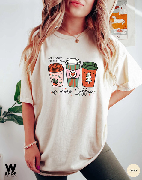 Comfort Colors all I need for Christmas is coffee t-shirt, Christmas t-shirt, holiday apparel, Christmas tshirt, Retro christmas tee - 1.jpg