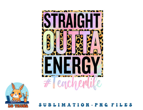 Paraprofessional Straight Outta Energy Teacher Life Gifts png, digital download copy.jpg