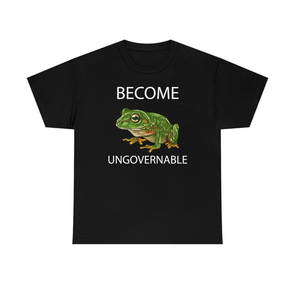 Become Ungovernable Shirt -funny shirt,funny tshirt,funny crewneck,graphic tees,graphic shirts,sarcastic tshirt,become ungovernable sweater - 4.jpg