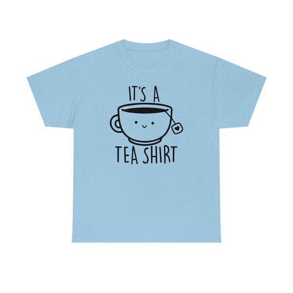 It's A Tea Shirt -graphic tees,graphic tees for women,graphic tee,funny gifts,funny shirt,tea lover gift,tea gifts,tea shirt,tea sweatshirt - 6.jpg