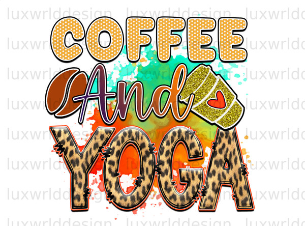 Coffee And Yoga PNG  Coffee Design  Coffee png  Sublimation Design  Digital Design Download  Coffee Lover png  Sublimate Designs - 1.jpg
