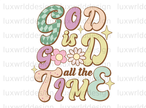God Is Good All The Time PNG  Faith Clipart  Sublimation Design  Digital Download  Christian Quotes  Religious Png  Retro png - 1.jpg