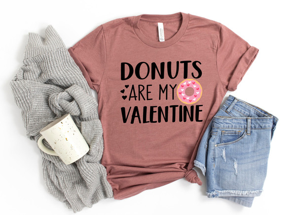 Funny Valentines Shirt,Donuts are My Valentine Shirt,Valentines Day Shirts For Mom,Valentines Day Gift,Girl Valentines Day,Donut Lover - 2.jpg
