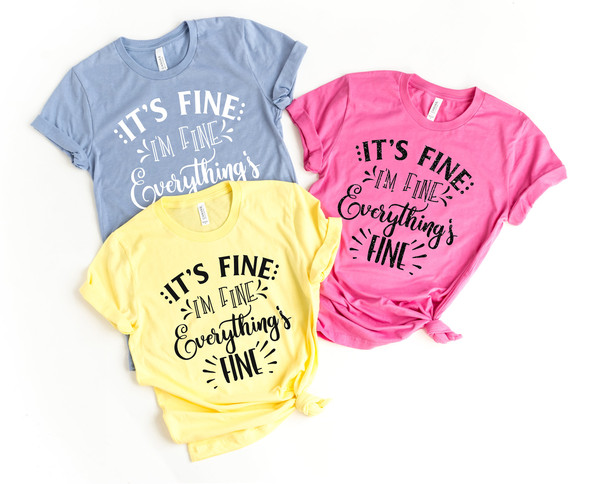 It's Fine I'm Fine Everything is Fine Shirt, Funny Shirt, Sarcastic Shirt, Retro Shirt, Shirt For Women and Men, 2020 Tshirt - 2.jpg