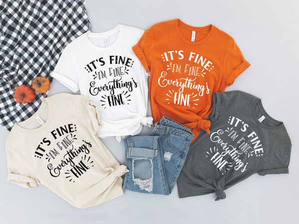 It's Fine I'm Fine Everything is Fine Shirt, Funny Shirt, Sarcastic Shirt, Retro Shirt, Shirt For Women and Men, 2020 Tshirt - 4.jpg