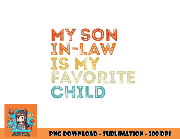 My Son In Law Is My Favorite Child Funny Retro Vintage png, digital download copy.jpg