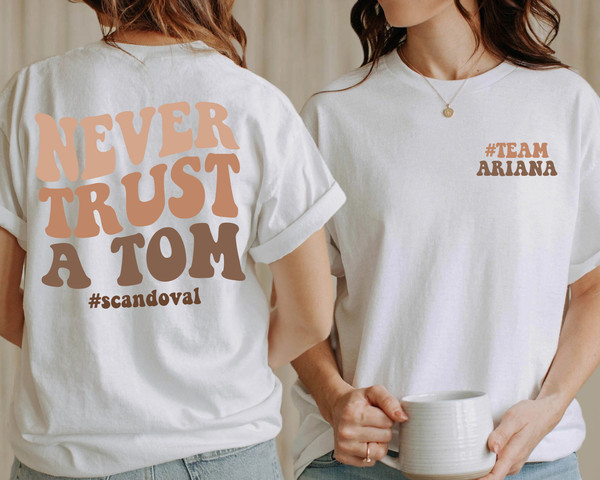 Never Trust A Tom Shirt Rules Team Ariana Sweatshirt Hoodie Gift For Men Women - 2.jpg