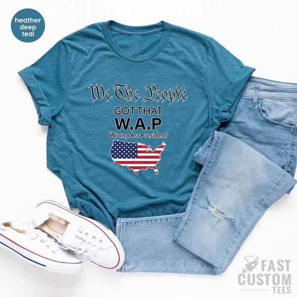 America Shirt, Patriotic Shirt, USA Flag Shirt, Funny Politics Shirt, Political Humor, Republican Shirt, Conservative Shirt, WAP Shirt - 4.jpg
