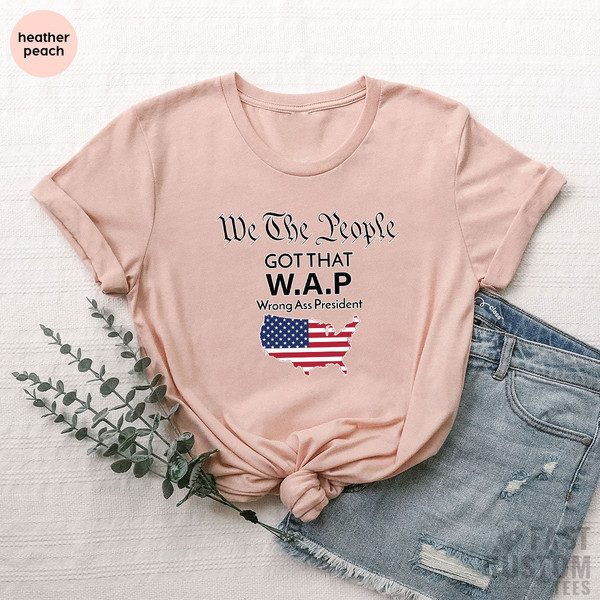 America Shirt, Patriotic Shirt, USA Flag Shirt, Funny Politics Shirt, Political Humor, Republican Shirt, Conservative Shirt, WAP Shirt - 6.jpg