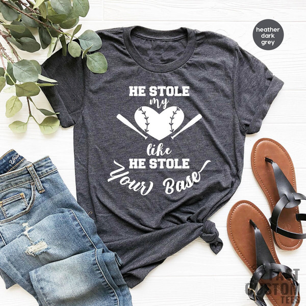 Baseball Mom Shirts for Women, He Stole My Heart Like He Your Base Shirt, Women's Baseball Shirt, Gift for Baseball Mom, Baseball Fan Shirt - 1.jpg