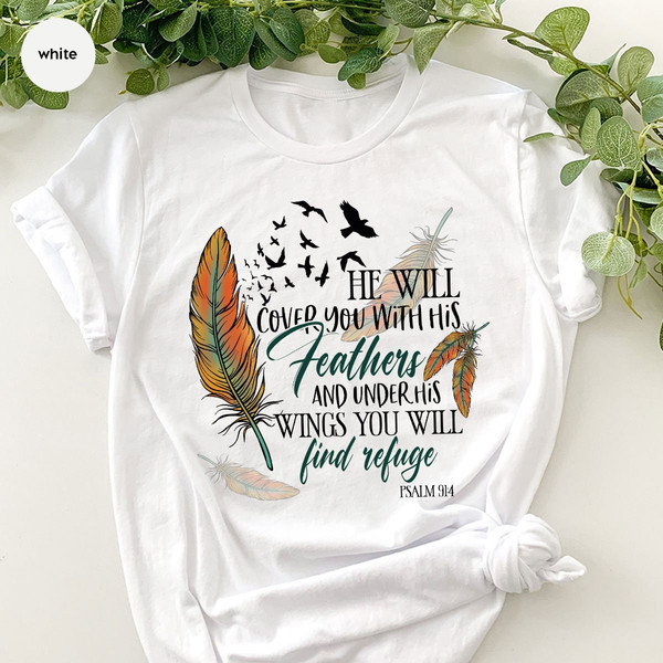 Bible Verse Shirt, Christian Graphic Tees For Women, He Will Cover You With His Feathers and Under His Wings You Will Find Refuge Psalm 91 4 - 6.jpg